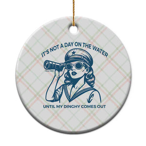 Funny Boat Captain Girl Ceramic Ornament It Is Not A Day On The Lake Until My Dinghy Comes Out TS14 1pc Christmas Plaid Print Your Wear
