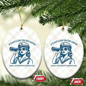 Funny Boat Captain Girl Ceramic Ornament It Is Not A Day On The Lake Until My Dinghy Comes Out TS14 Print Your Wear