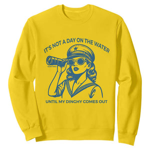 Funny Boat Captain Girl Sweatshirt It Is Not A Day On The Lake Until My Dinghy Comes Out TS14 Daisy Print Your Wear