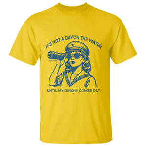 Funny Boat Captain Girl T Shirt It Is Not A Day On The Lake Until My Dinghy Comes Out TS14 Daisy Print Your Wear