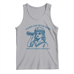 Funny Boat Captain Girl Tank Top It Is Not A Day On The Lake Until My Dinghy Comes Out TS14 Athletic Heather Print Your Wear