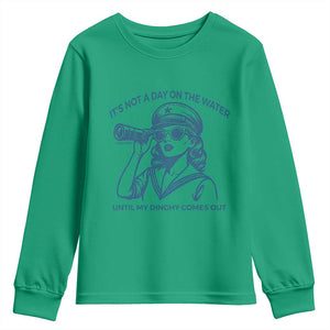 Funny Boat Captain Girl Youth Sweatshirt It Is Not A Day On The Lake Until My Dinghy Comes Out TS14 Irish Green Print Your Wear