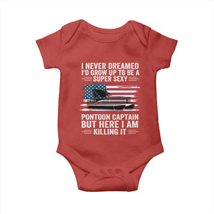 Funny Pontoon Captain Baby Onesie I Never Dreamed I Would Grow Up To Be Super Sexy TS14 Red Print Your Wear