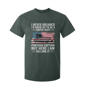 Funny Pontoon Captain T Shirt For Kid I Never Dreamed I Would Grow Up To Be Super Sexy TS14 Dark Forest Green Print Your Wear