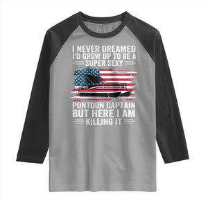 Funny Pontoon Captain Raglan Shirt I Never Dreamed I Would Grow Up To Be Super Sexy TS14 Sport Gray Black Print Your Wear