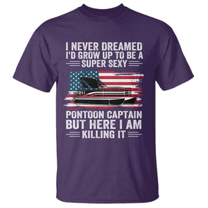 Funny Pontoon Captain T Shirt I Never Dreamed I Would Grow Up To Be Super Sexy TS14 Purple Print Your Wear