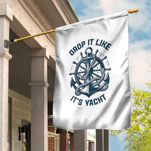 Funny Sailing Cruising Garden Flag Drop It Like Its Yacht TS14 Print Your Wear