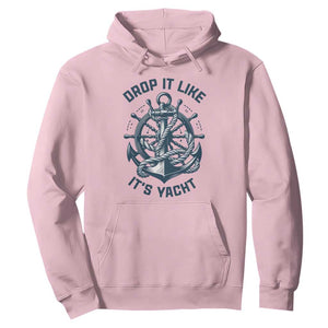 Funny Sailing Cruising Hoodie Drop It Like Its Yacht TS14 Light Pink Print Your Wear