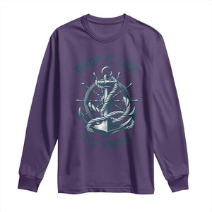 Funny Sailing Cruising Long Sleeve Shirt Drop It Like Its Yacht TS14 Purple Print Your Wear