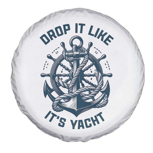 Funny Sailing Cruising Spare Tire Cover Drop It Like Its Yacht TS14 Print Your Wear