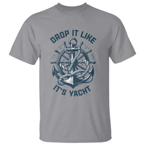 Funny Sailing Cruising T Shirt Drop It Like Its Yacht TS14 Sport Gray Print Your Wear