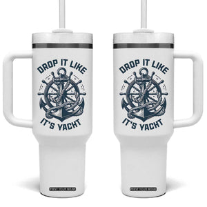 Funny Sailing Cruising Tumbler With Handle Drop It Like Its Yacht TS14 One Size: 40 oz White Print Your Wear