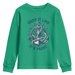 Funny Sailing Cruising Youth Sweatshirt Drop It Like Its Yacht TS14 Irish Green Print Your Wear