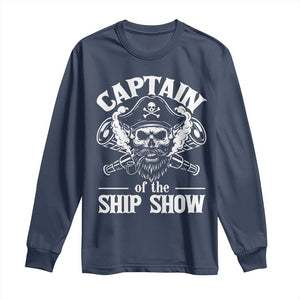 Funny Boat Captain Pun Long Sleeve Shirt Captain Of The Ship Show TS14 Navy Print Your Wear