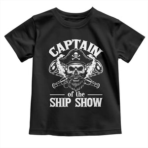 Funny Boat Captain Pun Toddler T Shirt Captain Of The Ship Show TS14 Black Print Your Wear