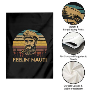 Funny Sailing Boating Garden Flag Feelin Nauti TS14 Print Your Wear