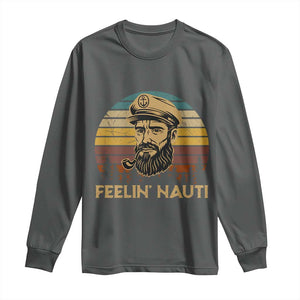 Funny Sailing Boating Long Sleeve Shirt Feelin Nauti TS14 Dark Heather Print Your Wear