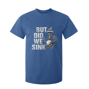Funny Boating T Shirt For Kid But Did We Sink TS14 Royal Blue Print Your Wear