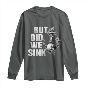 Funny Boating Long Sleeve Shirt But Did We Sink TS14 Dark Heather Print Your Wear