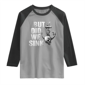 Funny Boating Raglan Shirt But Did We Sink TS14 Sport Gray Black Print Your Wear