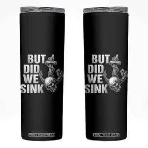 Funny Boating Skinny Tumbler But Did We Sink TS14 Black Print Your Wear