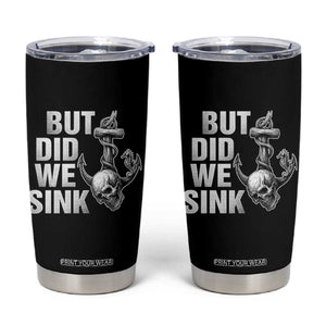 Funny Boating Tumbler Cup But Did We Sink TS14 Black Print Your Wear