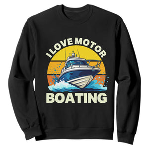 Funny Boater Sweatshirt I Love Motorboating TS14 Black Print Your Wear
