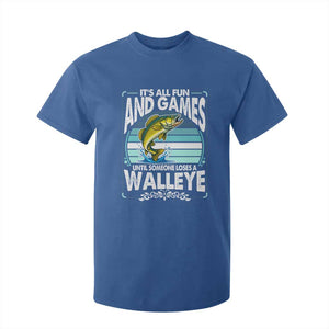 Funny Fishing T Shirt For Kid It Is All Fun And Games Until Someone Loses A Walleye TS14 Royal Blue Print Your Wear