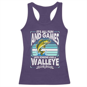 Funny Fishing Racerback Tank Top It Is All Fun And Games Until Someone Loses A Walleye TS14 Purple Print Your Wear