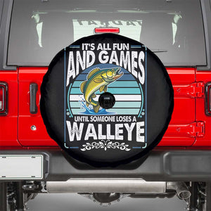 Funny Fishing Spare Tire Cover It Is All Fun And Games Until Someone Loses A Walleye TS14 Black Print Your Wear