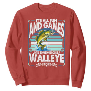 Funny Fishing Sweatshirt It Is All Fun And Games Until Someone Loses A Walleye TS14 Red Print Your Wear