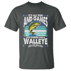 Funny Fishing T Shirt - It Is All Fun And Games Until Someone Loses A Walleye Angler Humor Tee TS14 Dark Heather Print Your Wear