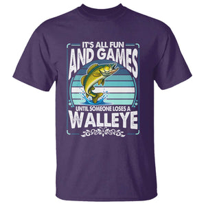 Funny Fishing T Shirt - It Is All Fun And Games Until Someone Loses A Walleye Angler Humor Tee TS14 Purple Print Your Wear