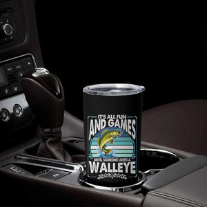 Funny Fishing Tumbler Cup It Is All Fun And Games Until Someone Loses A Walleye TS14 Print Your Wear