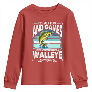 Funny Fishing Youth Sweatshirt It Is All Fun And Games Until Someone Loses A Walleye TS14 Red Print Your Wear