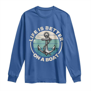 Funny Boating Long Sleeve Shirt Life Is Better On A Boat TS14 Royal Blue Print Your Wear