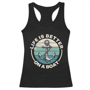 Funny Boating Racerback Tank Top Life Is Better On A Boat TS14 Black Print Your Wear