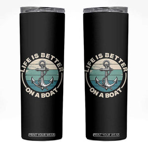 Funny Boating Skinny Tumbler Life Is Better On A Boat TS14 Black Print Your Wear