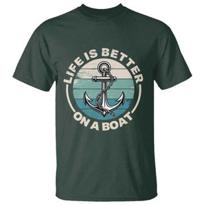 Funny Boating T Shirt Life Is Better On A Boat TS14 Dark Forest Green Print Your Wear