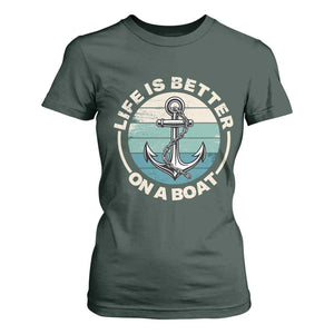 Funny Boating T Shirt For Women Life Is Better On A Boat TS14 Dark Forest Green Print Your Wear