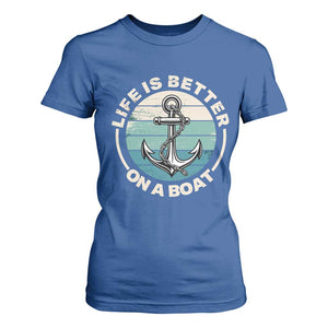 Funny Boating T Shirt For Women Life Is Better On A Boat TS14 Royal Blue Print Your Wear