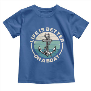 Funny Boating Toddler T Shirt Life Is Better On A Boat TS14 Royal Blue Print Your Wear