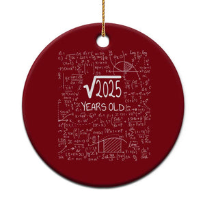 45th Birthday Math Ceramic Ornament Square Root of 2025 Funny Math Nerd 45 Year Old Gift
