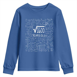 40th Birthday Math Youth Sweatshirt Square Root of 1600 Funny Math Nerd 40 Year Old Gift