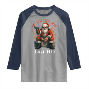 Funny Santa Gun Christmas Raglan Shirt You Just Yeed Your Last Ho TS14 Sport Gray Navy Print Your Wear