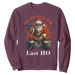 Funny Santa Gun Christmas Sweatshirt You Just Yeed Your Last Ho TS14 Maroon Print Your Wear