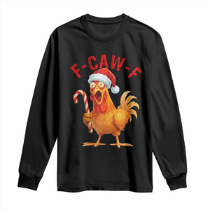 Christmas F Caw F Long Sleeve Shirt Funny Chicken Meme TS14 Black Print Your Wear