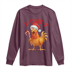 Christmas F Caw F Long Sleeve Shirt Funny Chicken Meme TS14 Maroon Print Your Wear