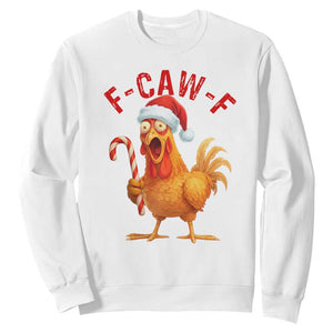 Christmas F Caw F Sweatshirt Funny Chicken Meme TS14 White Print Your Wear