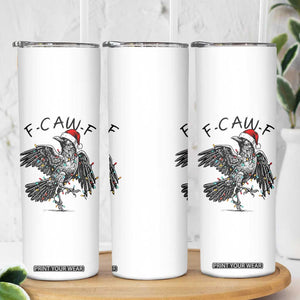 Christmas F Caw F Skinny Tumbler Funny Black Crow Meme TS14 Print Your Wear